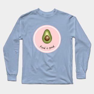 Food is Good Long Sleeve T-Shirt